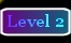 Level 2