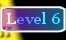 Level 6